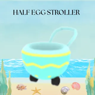 HALF EGG STROLLER