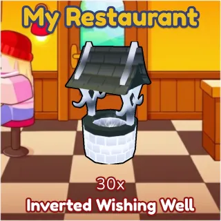 Inverted Wishing Well 30x My Restaurant