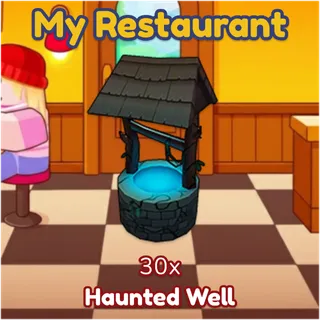 Haunted Well 30x My Restaurant