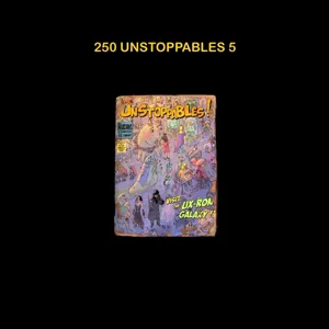 250 UNSTOPPABLES 5