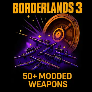 Borderlands 3 50+ Modded Weapons 