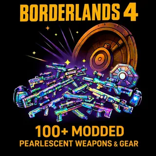 Borderlands 4 100+ Modded Pearlescent weapons and Gear