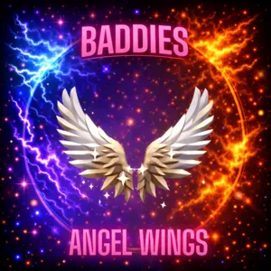 ANGEL WINGS / BADDIES