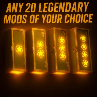 ANY 20 LEGENDARY MODS OF YOUR CHOICE