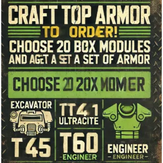 Craft TOP armor to order! Choose 20 box modules and get a set of armor Excavator,Ultracite,Т45,Т51,Т60,Х01
