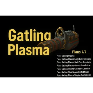 Bundle x6 [Plans: Gatling Plasma Large/Swift/Stinging/Accelerated/Gamma Wave/Calibrated/Core Receptacle]