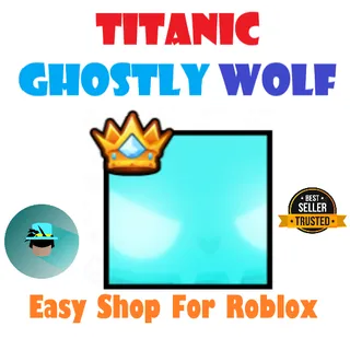 Titanic Ghostly Wolf | Pet simulator 99