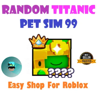 Pet Simulator 99 |Titanic