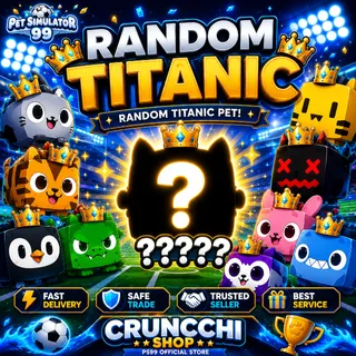 PS99 Random Titanic Mid level 6B-6.5B RAP