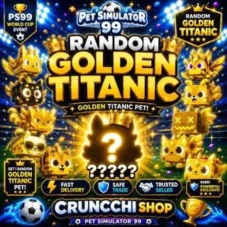 PS99 Random Golden Titanic