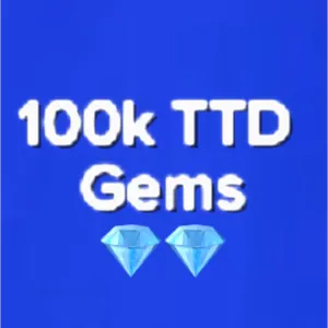 100k TTD Gems