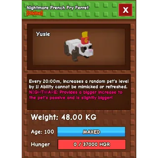 HUGE Nightmare French Fry Ferret Grow a Garden (48.00KG) (20M NO TOY)