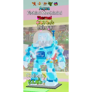 🌊 Aqua Fishini Mechinini [ETERNAL] LVL 68 | $2.1 Qa/s