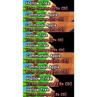 5x hallow tree 2x neon diamond commando apple 1x neon ruby commando apple 1x diamond ruby commando apple ( 7.2m dps- 12.9m dps)