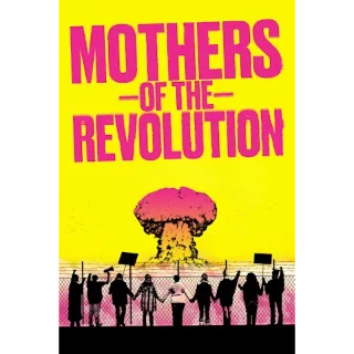 Mothers Of The Revolution (Movies Anywhere)