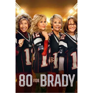80 for Brady (4K Fandango at Home)