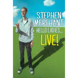 Stephen Merchant: Hello Ladies...Live! (Movies Anywhere)