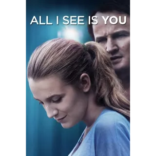 All I See Is You (Movies Anywhere)