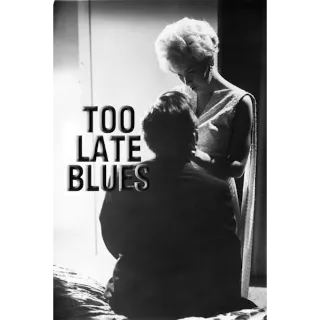 Too Late Blues (Vudu)