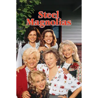 Steel Magnolias (4K Movies Anywhere)