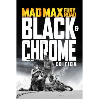 Mad Max: Fury Road: Black & Chrome (Movies Anywhere)
