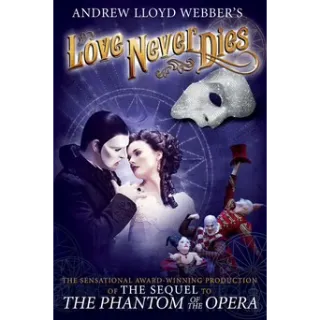 Andrew Lloyd Webber's Love Never Dies (Movies Anywhere)