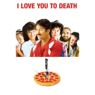 I Love You To Death (Movies Anywhere)