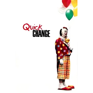 Quick Change (Movies Anywhere)