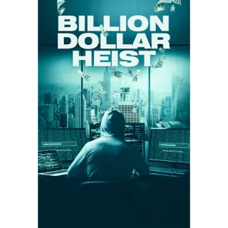 Billion Dollar Heist (Movies Anywhere)