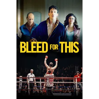 Bleed For This (Movies Anywhere)