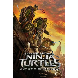 Teenage Mutant Ninja Turtles: Out of the Shadows (4K Vudu)