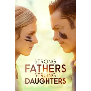 Strong Fathers Strong Daughters (Movies Anywhere)