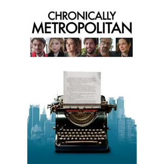 Chronically Metropolitan (Movies Anywhere)