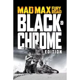 Mad Max: Fury Road: Black & Chrome (Movies Anywhere)