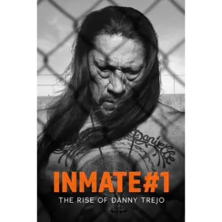 Inmate #1: The Rise of Danny Trejo (Movies Anywhere)