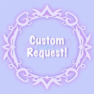 Custom Request! 