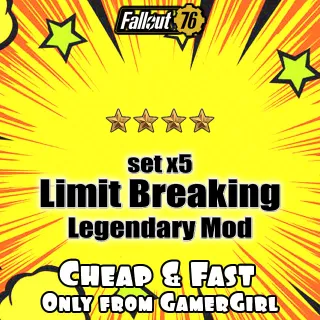 set of 5 limit breaker 4 star Legendary Mods