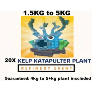 20X KELP KATAPULTER | REFINERY EVENT- 2KG TO 20KG (PLANTS VS BRAINROTS)