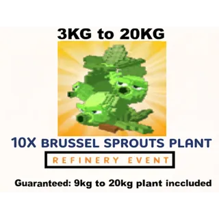 10X BRUSSEL SPROUTS | REFINERY EVENT- 3KG TO 20KG (PLANTS VS BRAINROTS)