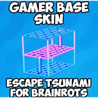 GAMER BASE SKIN- (ESCAPE TSUNAMI FOR BRAINROT)