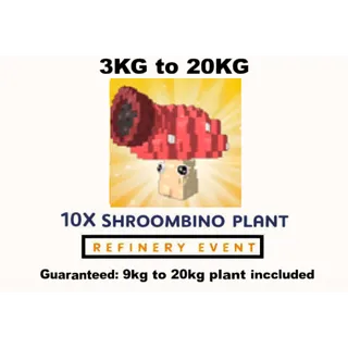 10X SHROOMBINO | REFINERY EVENT- 3KG TO 20KG (PLANTS VS BRAINROTS)