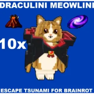10X BIG/COLOSSAL/MINI/BABY/LILBABY DRACULINI MEOWLINI WITH MAGMA & GALAXY TRAITS- (ESCAPE TSUNAMI FOR BRAINROTS)
