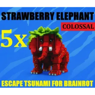 5X COLOSSAL,BIG or ORDINARY STRAWBERRY ELEPHANT- MAX LEVEL 250 (ESCAPE TSUNAMI FOR BRAINROTS)