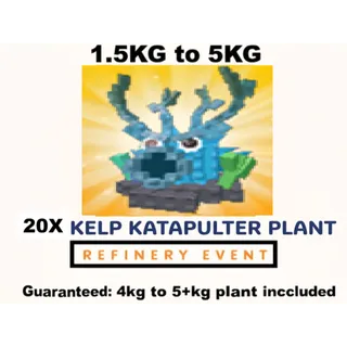 20X KELP KATAPULTER | REFINERY EVENT- 2KG TO 5KG (PLANTS VS BRAINROTS)