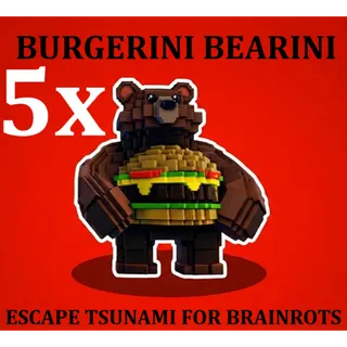 5x BURGERINI BEARINI- M-LEVEL 200 (ESCAPE TSUNAMI FOR BRAINROTS)