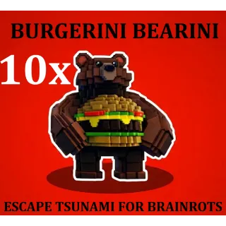 10x BURGERINI BEARINI- MAX LEVEL 250 (ESCAPE TSUNAMI FOR BRAINROTS)