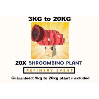 20X SHROOMBINO | REFINERY EVENT- 3KG TO 20KG (PLANTS VS BRAINROTS)