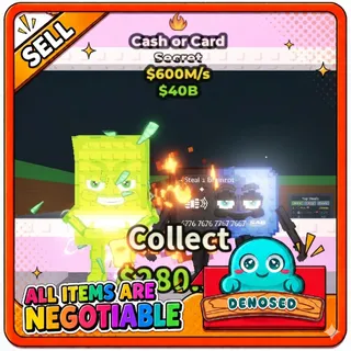 CASH OR CARD | 600M/s- (STEAL A BRAINROT)