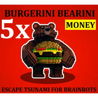 5x BURGERINI BEARINI- MAX LEVEL 200 (ESCAPE TSUNAMI FOR BRAINROTS)