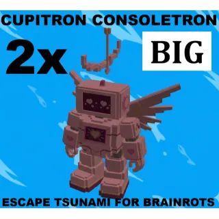 2X BIG CUPITRON CONSOLETRON- MAX LEVEL 250 (ESCAPE TSUNAMI FOR BRAINROTS)